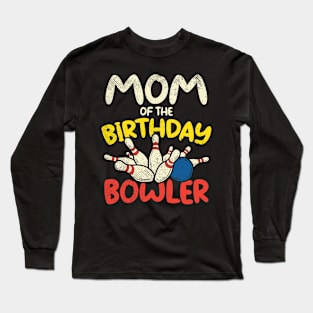 Birthday Bowler Mom Long Sleeve T-Shirt